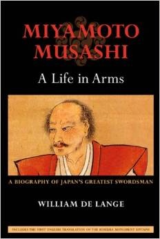 Miyamoto Musashi A Life in Arms